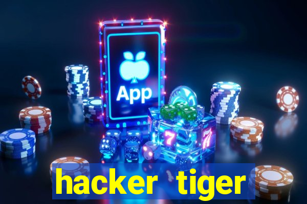 hacker tiger fortune gratis